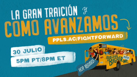 Ilustración de un autobús escolar con texto: La Gran Traición y Cómo Avanzamos / ppls.ac/fightforward / 30 Julio / 5PM PT / 8PM ET