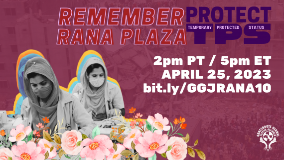 Two garment workers at sewing stations surrounded by flowers. Text reads: Remember Rana Plaza, Protect Temporary Protected Status. 2:00 PM PT / 5:00 PM ET, April 25, 2023, bit.ly/GGJRANA10