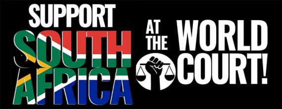 Graphic with black fist holding scales of justice, and bold text in white, and also in the colors and pattern of the South African flag. Text: Support South Africa at the World Court!